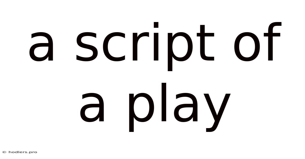 A Script Of A Play