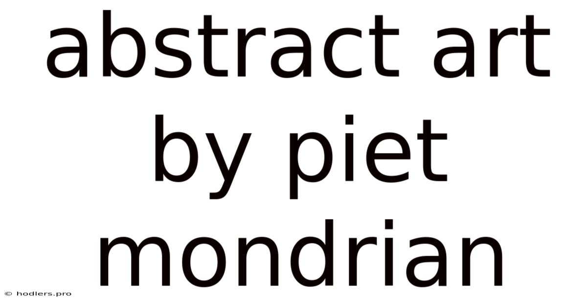 Abstract Art By Piet Mondrian