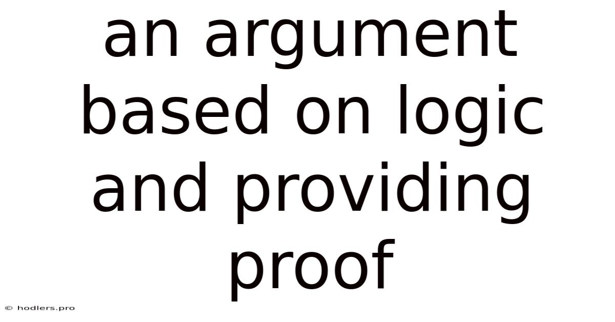 An Argument Based On Logic And Providing Proof