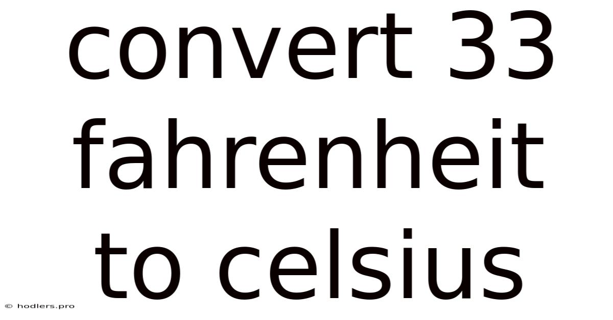 Convert 33 Fahrenheit To Celsius