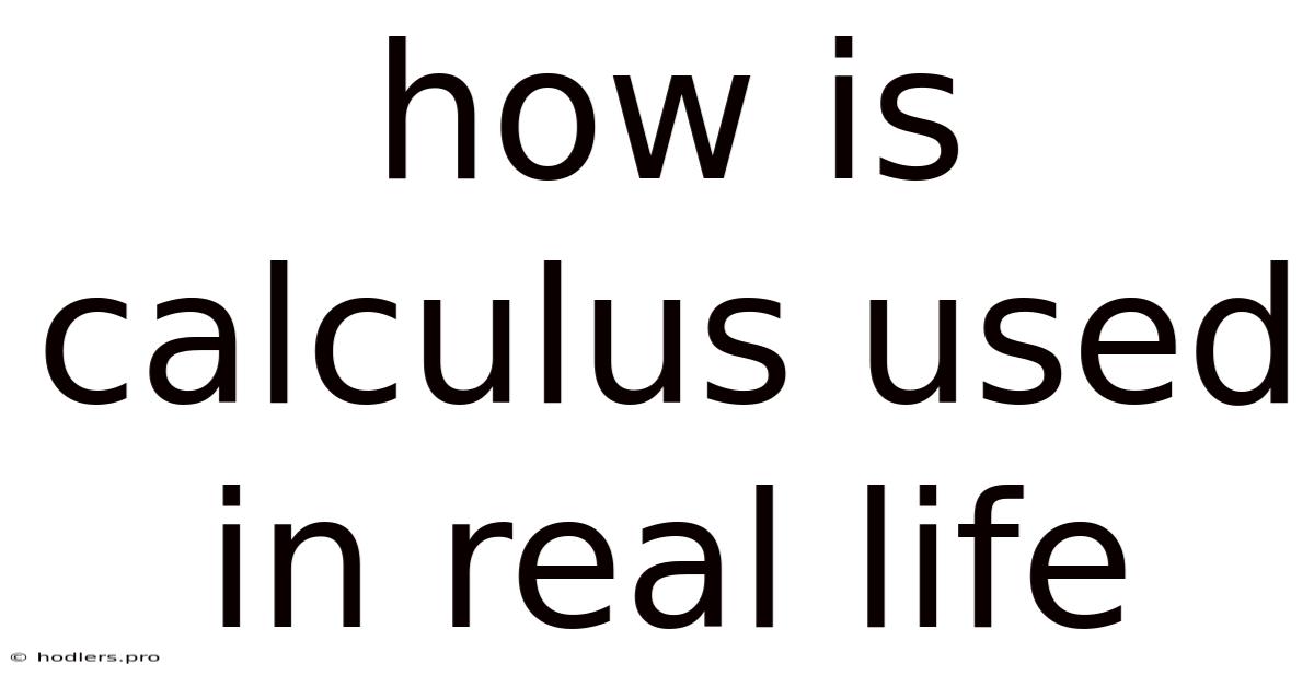 How Is Calculus Used In Real Life