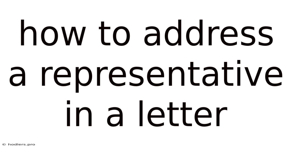 How To Address A Representative In A Letter