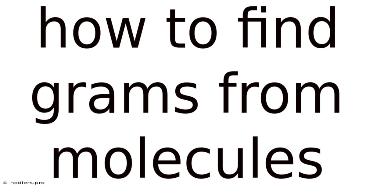 How To Find Grams From Molecules