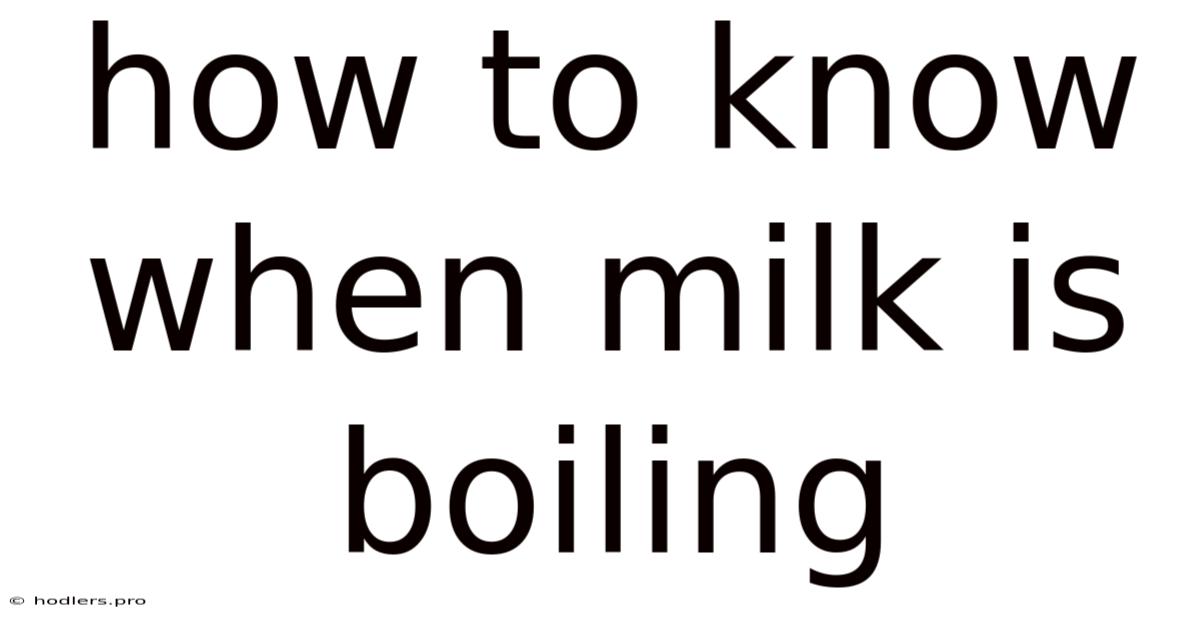 How To Know When Milk Is Boiling