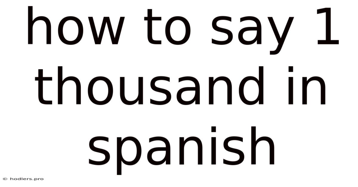 How To Say 1 Thousand In Spanish
