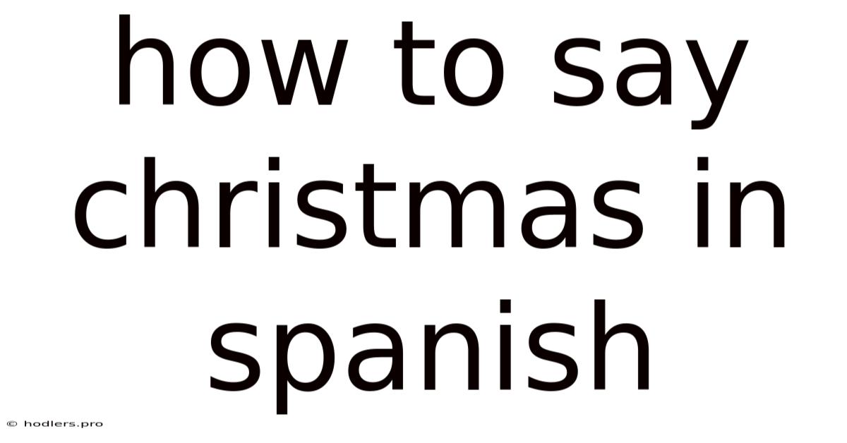 How To Say Christmas In Spanish