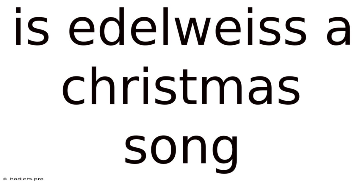 Is Edelweiss A Christmas Song