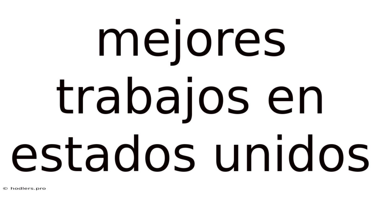 Mejores Trabajos En Estados Unidos