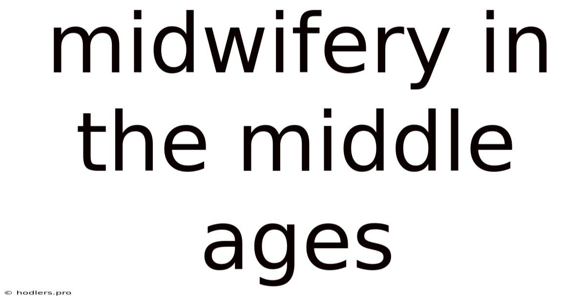 Midwifery In The Middle Ages