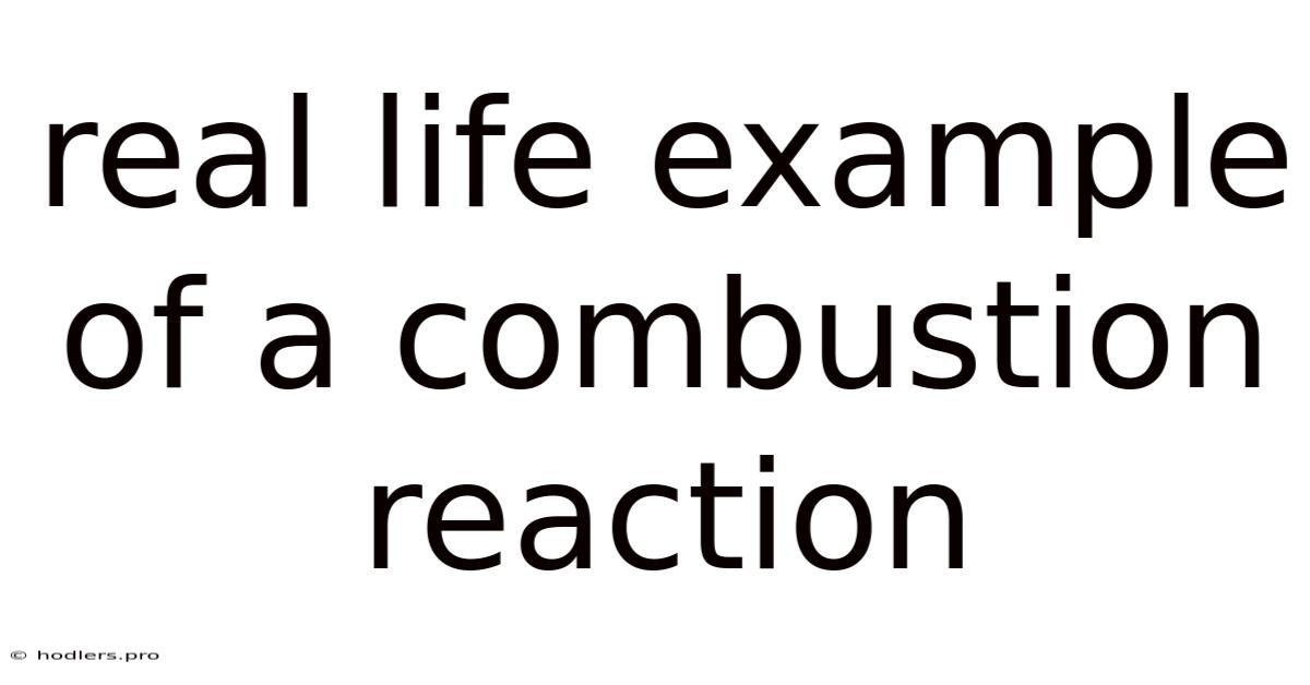 Real Life Example Of A Combustion Reaction