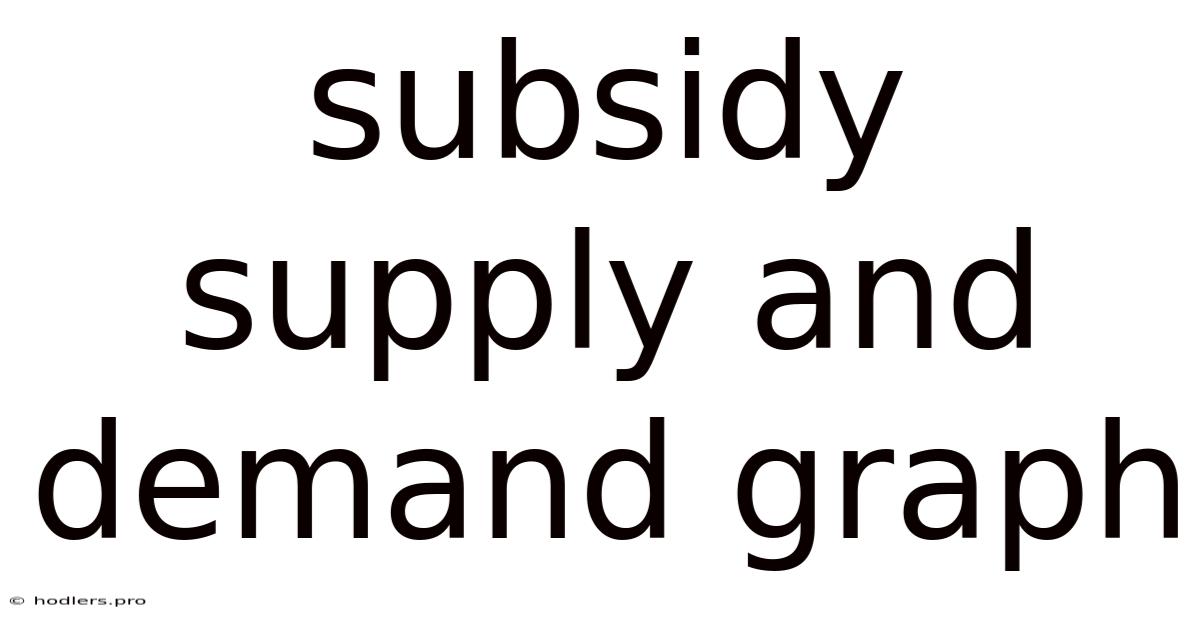 Subsidy Supply And Demand Graph
