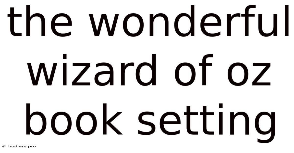The Wonderful Wizard Of Oz Book Setting
