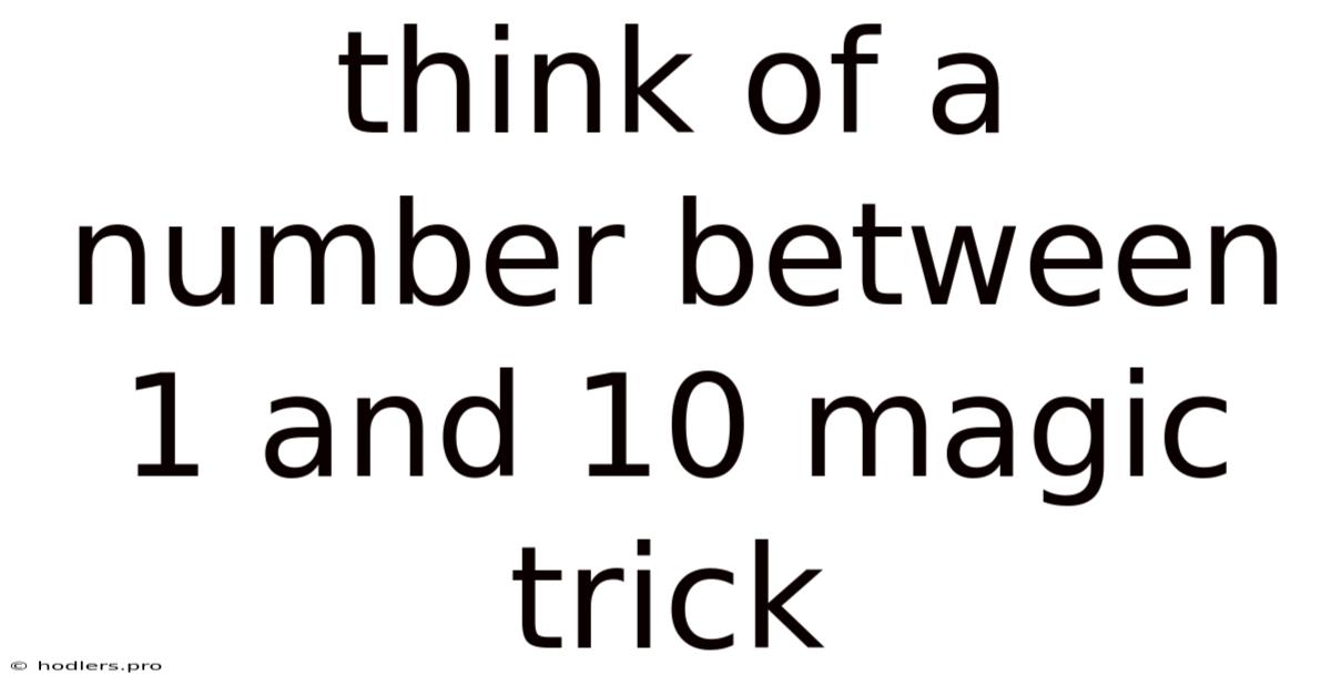 Think Of A Number Between 1 And 10 Magic Trick