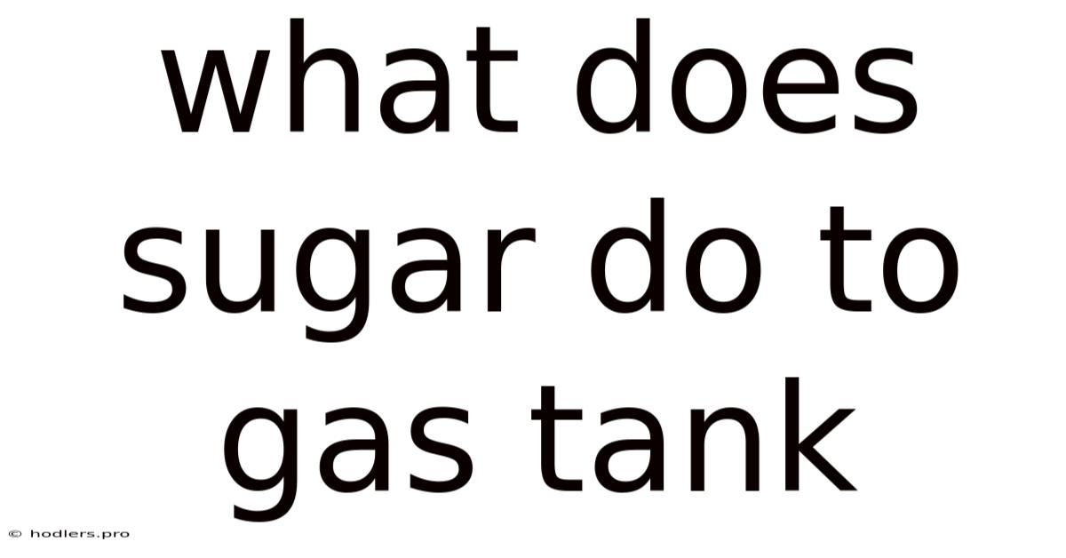 What Does Sugar Do To Gas Tank