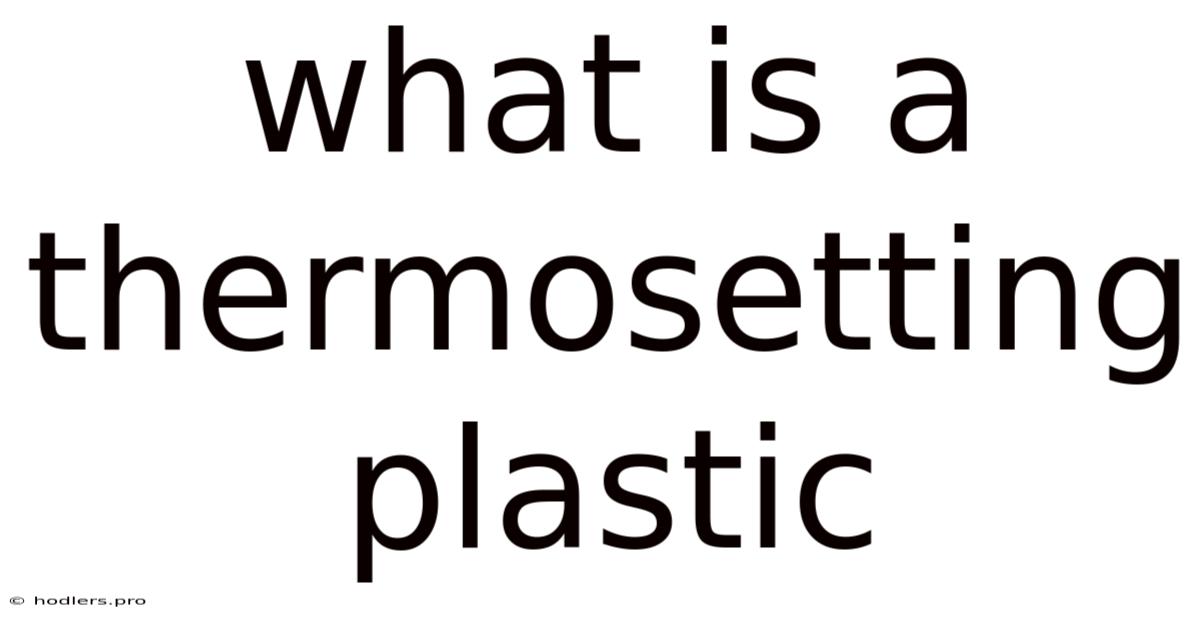 What Is A Thermosetting Plastic