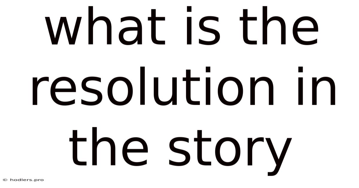 What Is The Resolution In The Story