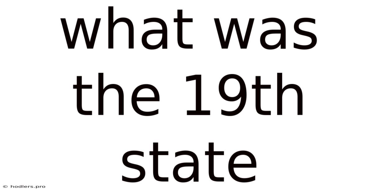 What Was The 19th State